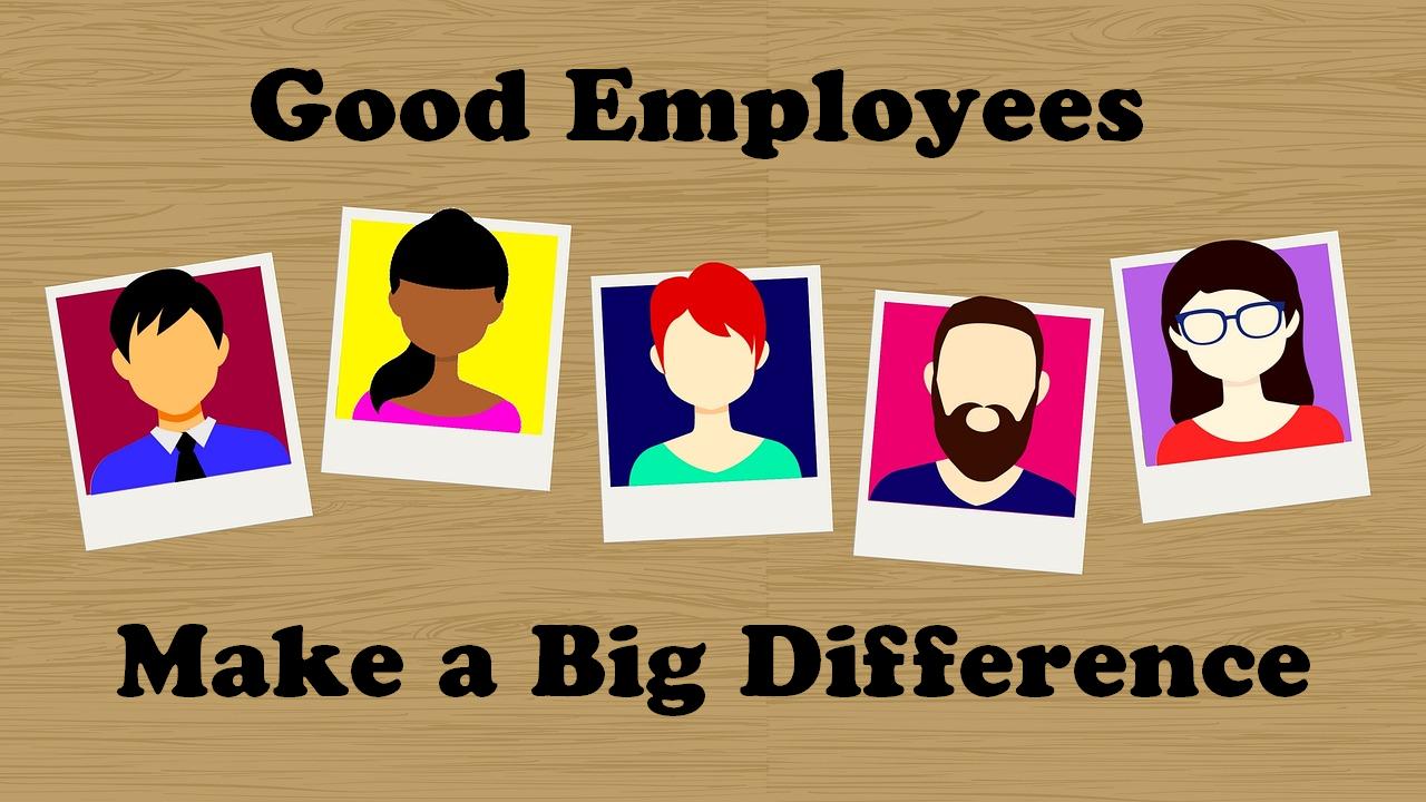 Good Employees Make a Big Difference!